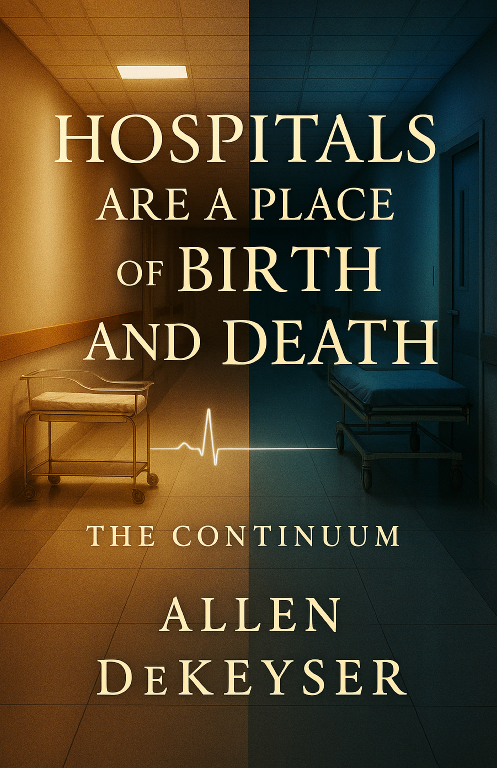 Hospitals Are A Place Of Life & Death The Continuum