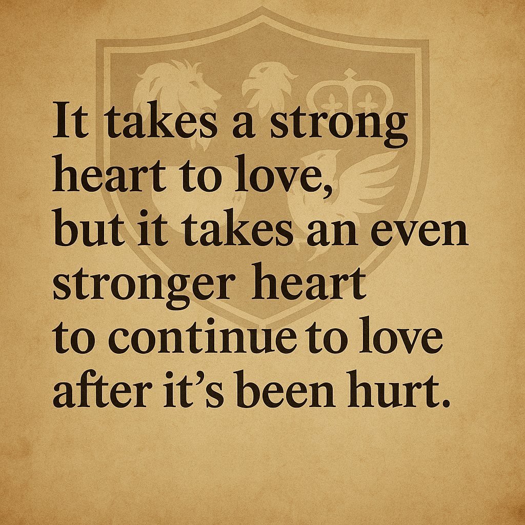 A Strong Heart Loves Differently