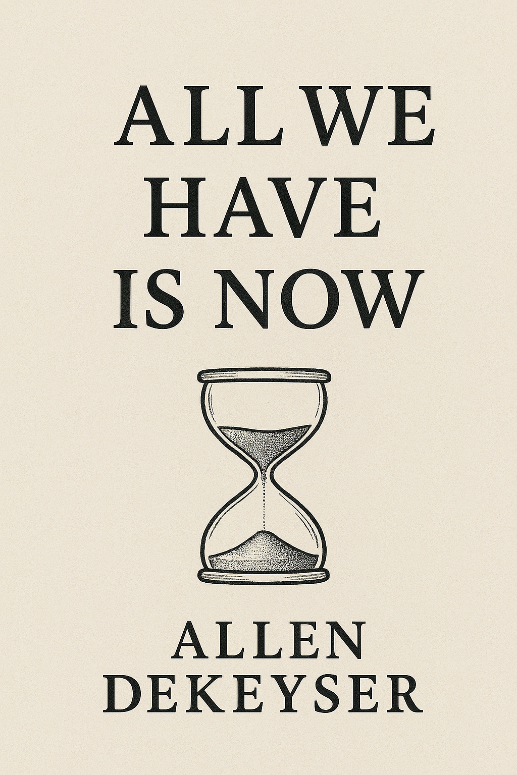 All We Have Is Now