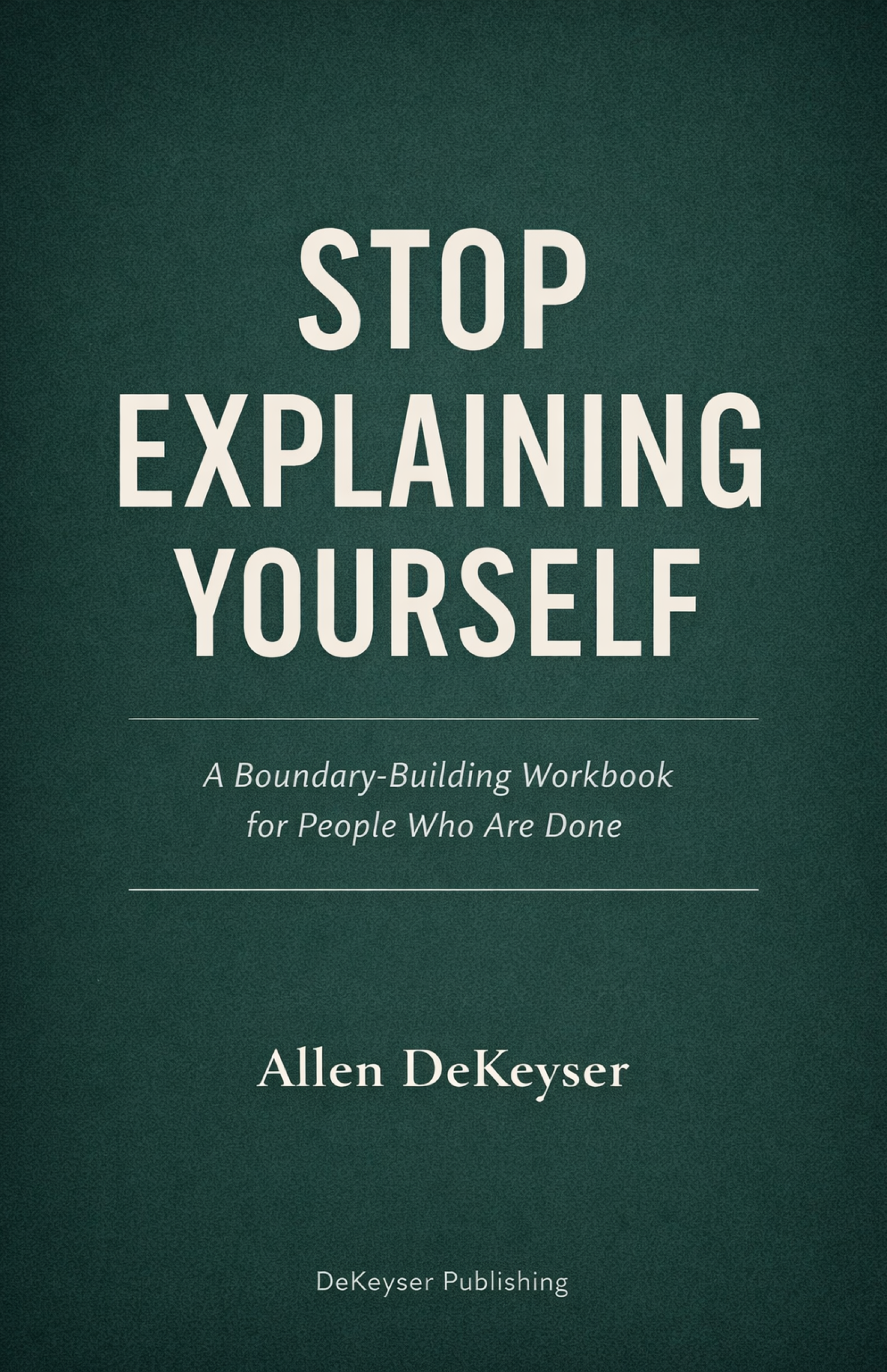 Stop Explaining Yourself Workbook