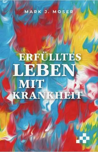 Erfülltes Leben mit Krankheit (Aufblühen Kongress Spezialpreis)