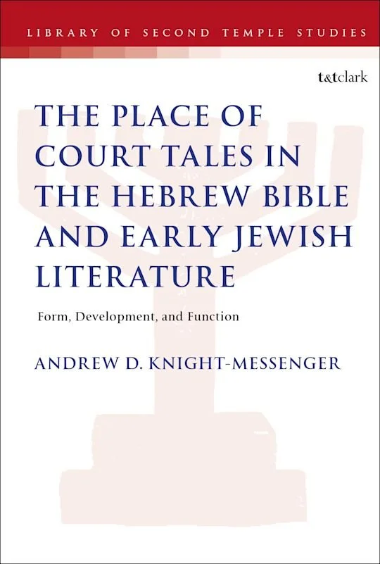 BOOK LAUNCH: The Place of the Court Tales in the Hebrew Bible and Early Jewish Literature: Form, Development, and Function