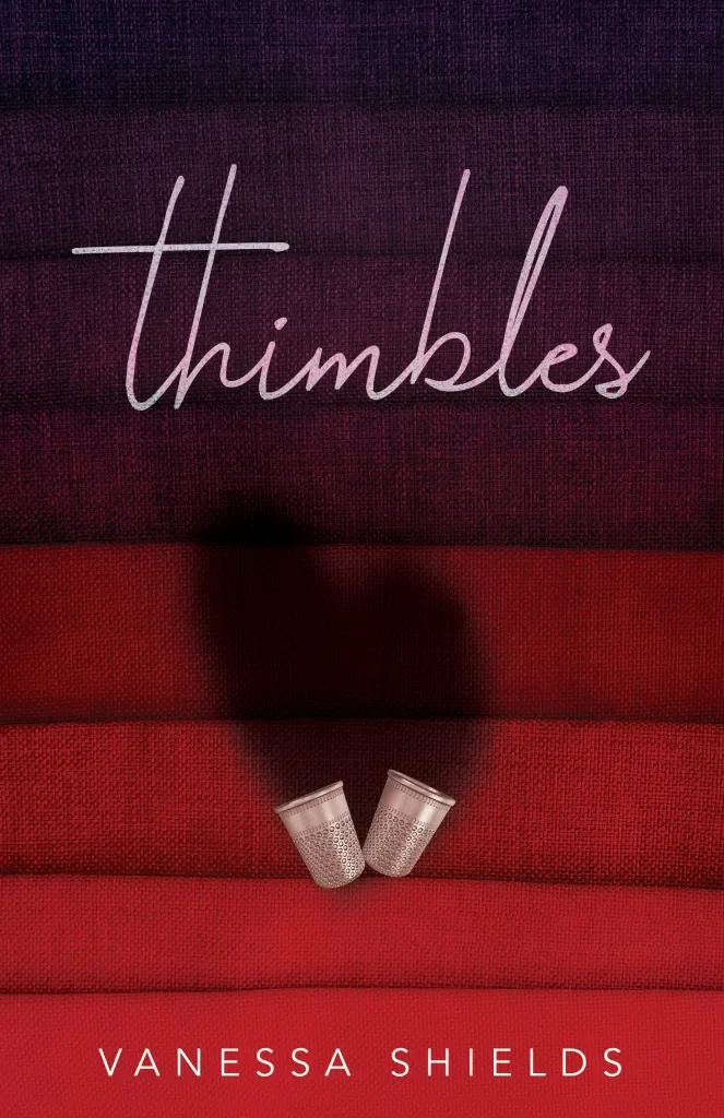 Review: My Not-So “Thimble”-Minded Take on Vanessa Shield’s Thimbles