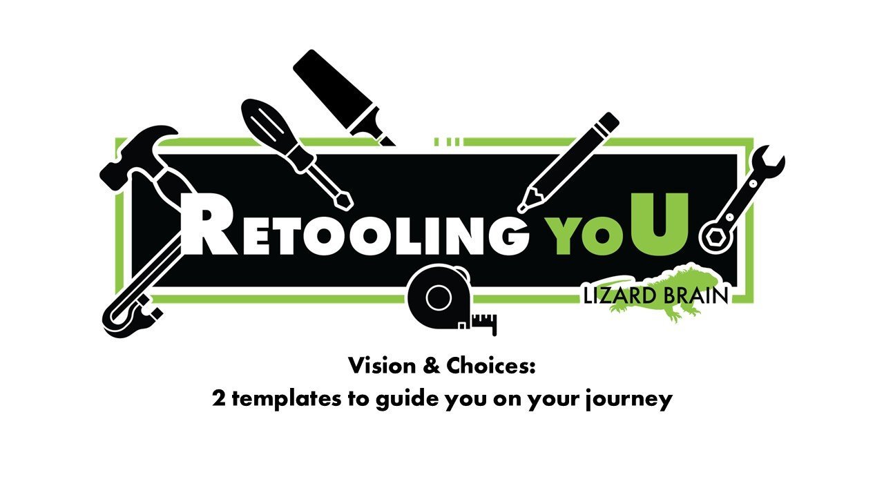 Retooling yoU: Vision & Choices