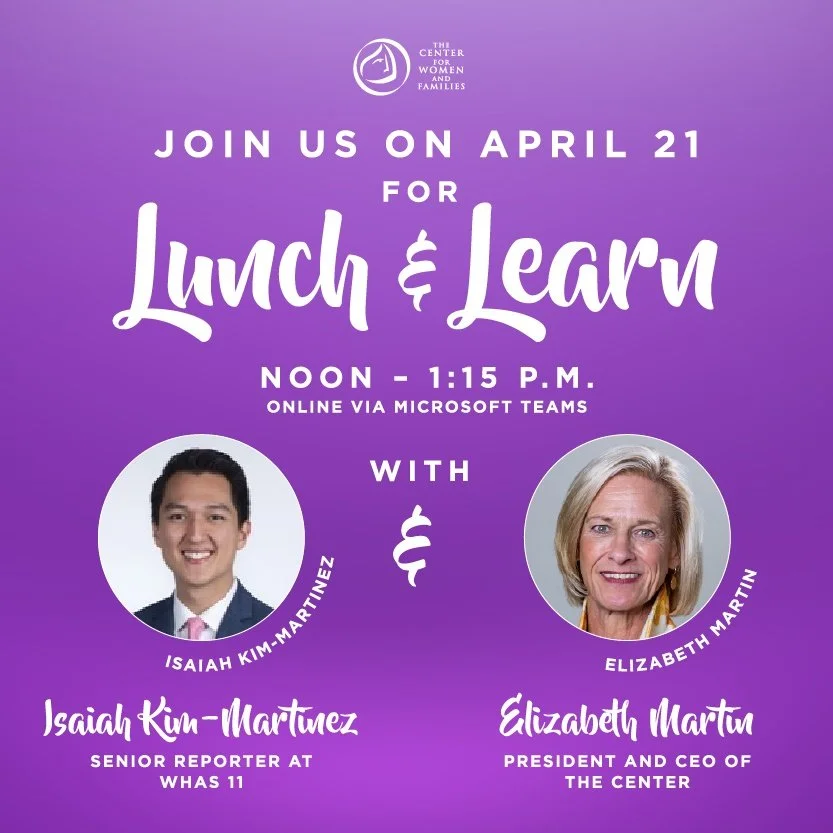 Lunch &amp; Learn with Center President Elizabeth Martin and host, Isaiah Kim-Martinez, WHAS-11 Senior Reporter