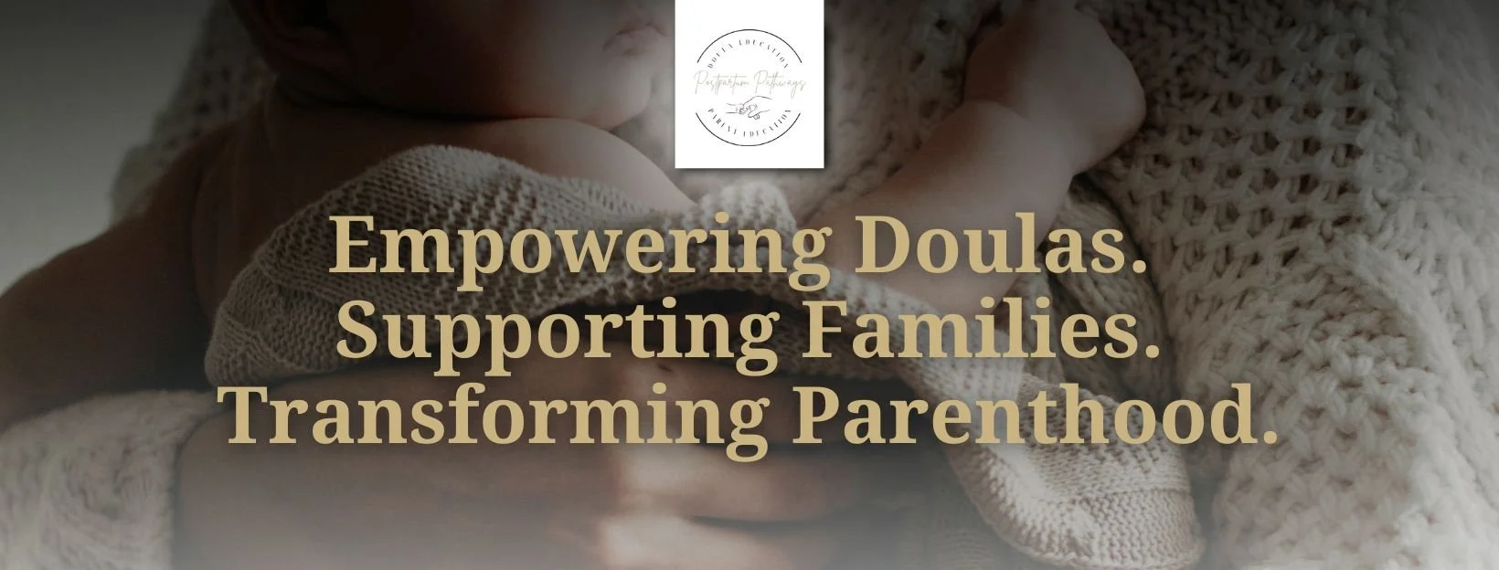 A sleeping baby wrapped in a knitted blanket with the overlay text 'Empowering Doulas. Supporting Families. Transforming Parenthood.'