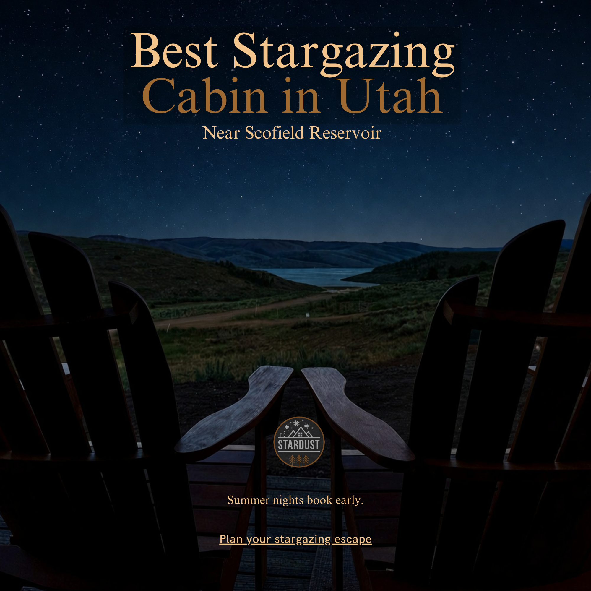 Stargazing at Scofield: Utah’s Quiet Luxury Dark-Sky Escape
