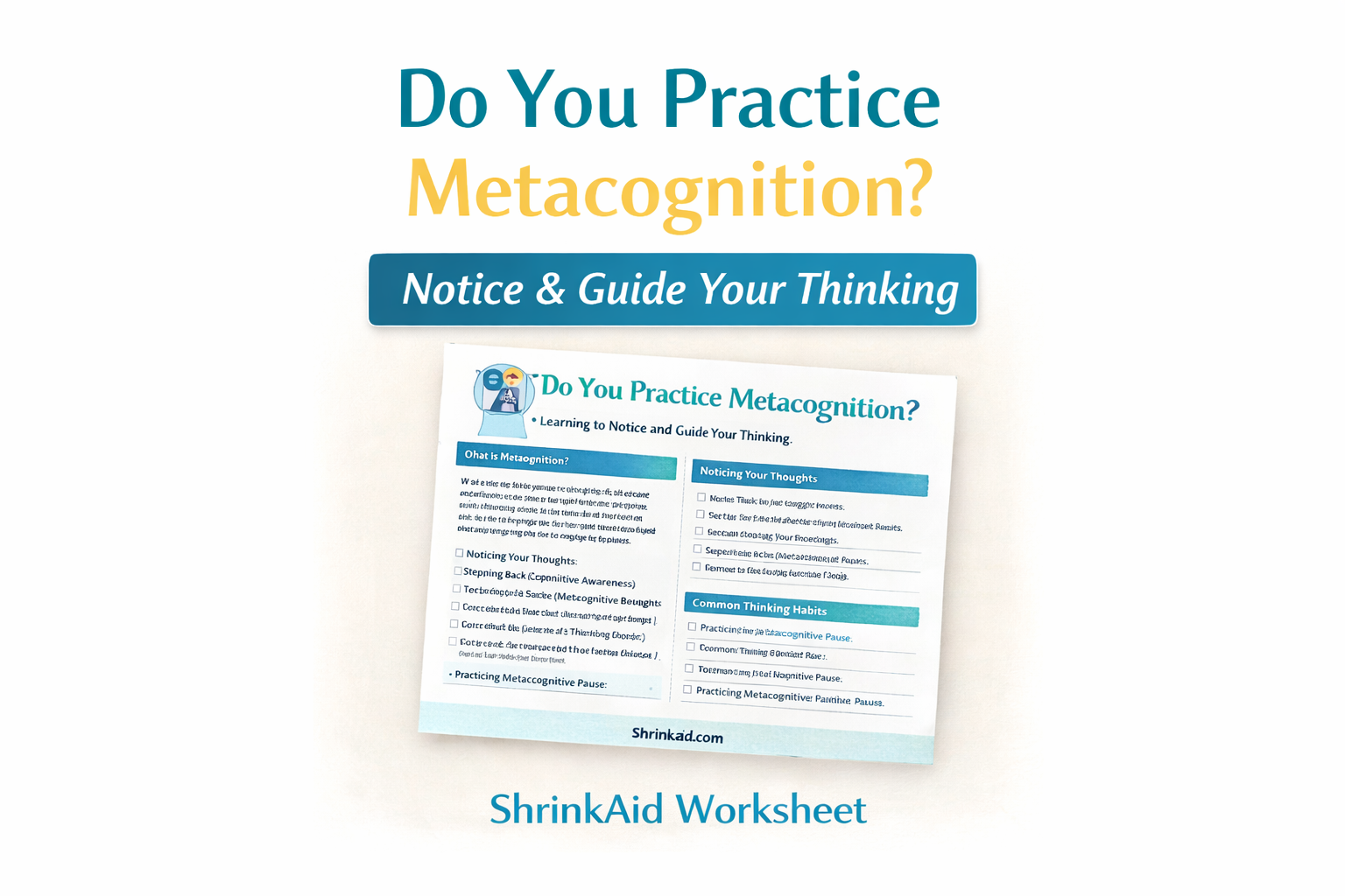 Metacognition Worksheet: Learn to Observe and Guide Your Thinking
