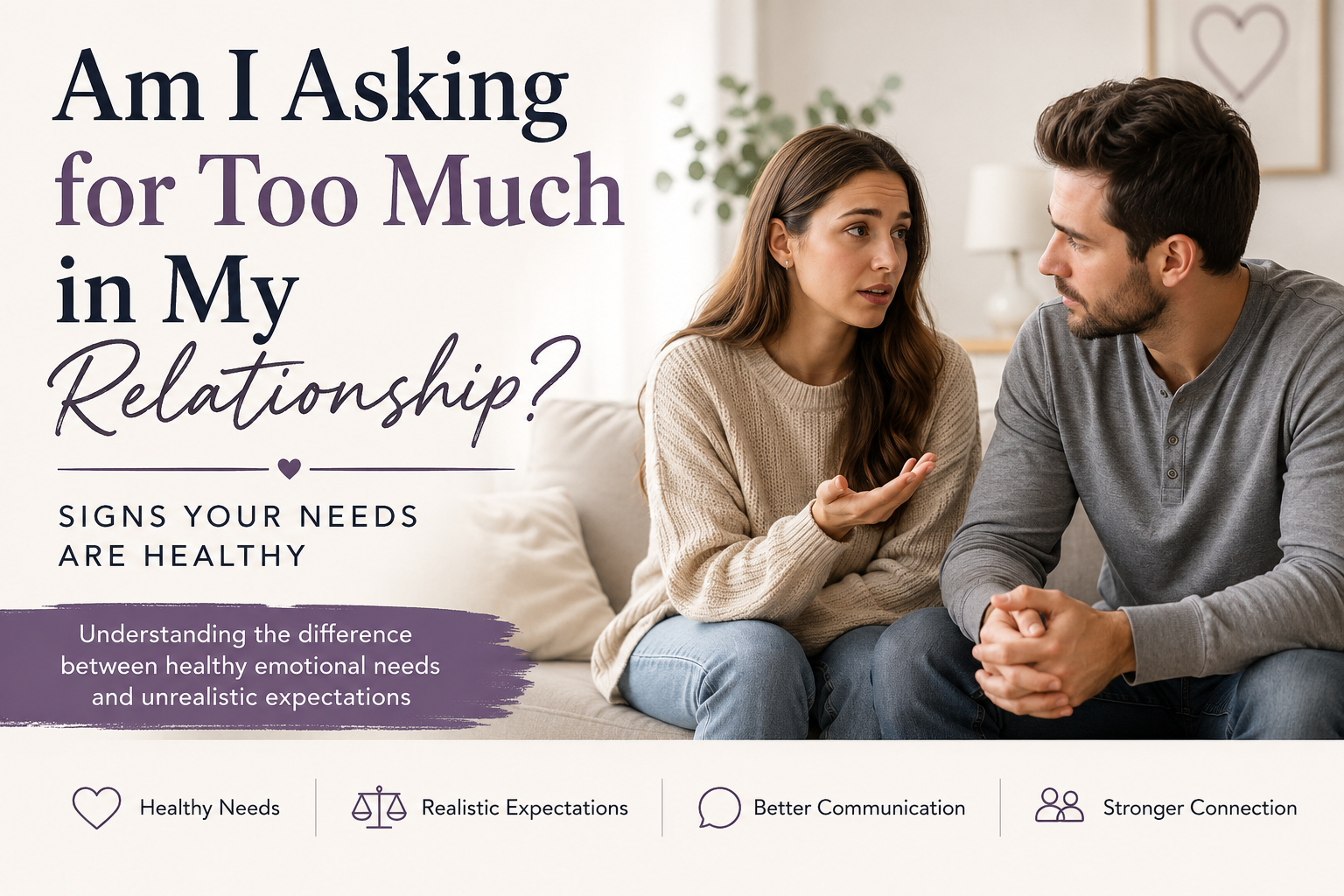 Am I Asking for Too Much in My Relationship?