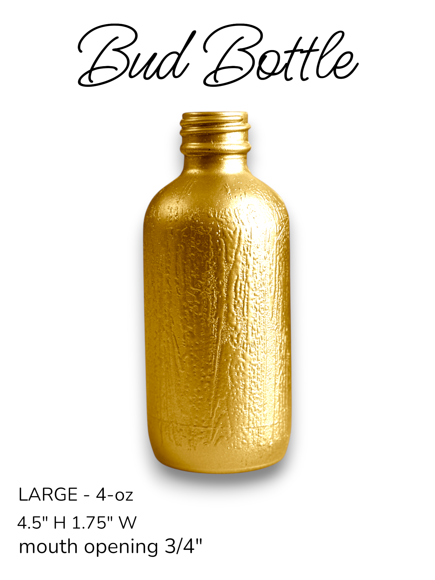 Gold-colored metal bottle with a narrow neck, labeled as a large 4-ounce size with dimensions of 4.5 inches height and 1.75 inches width, featuring a 3/4 inch mouth opening.