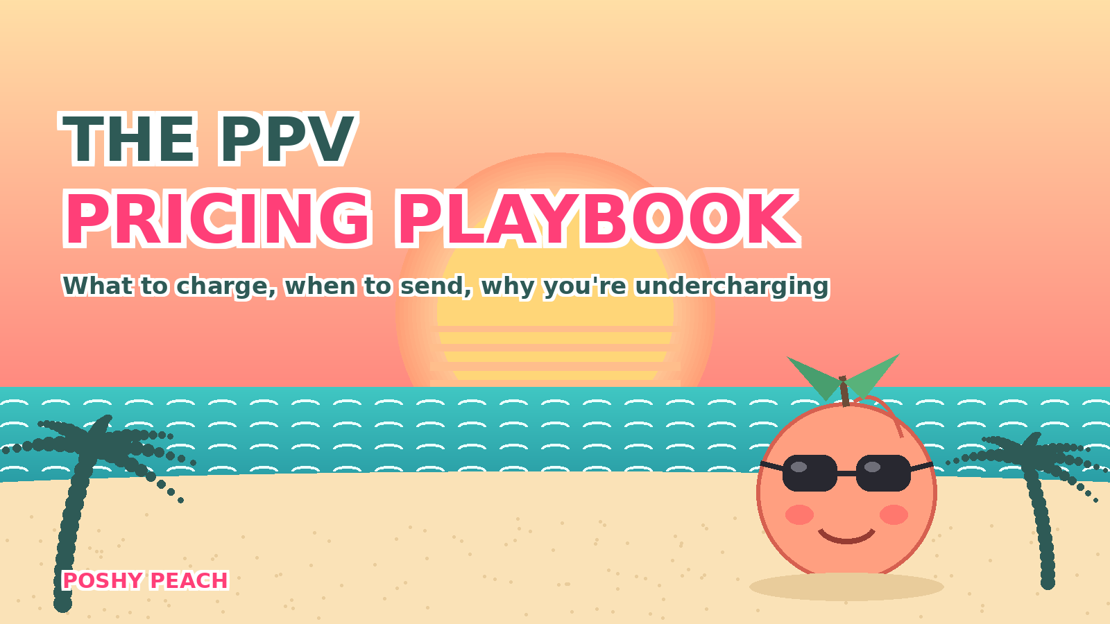 The PPV Pricing Playbook: What to Charge, When to Send, and Why You're Probably Undercharging