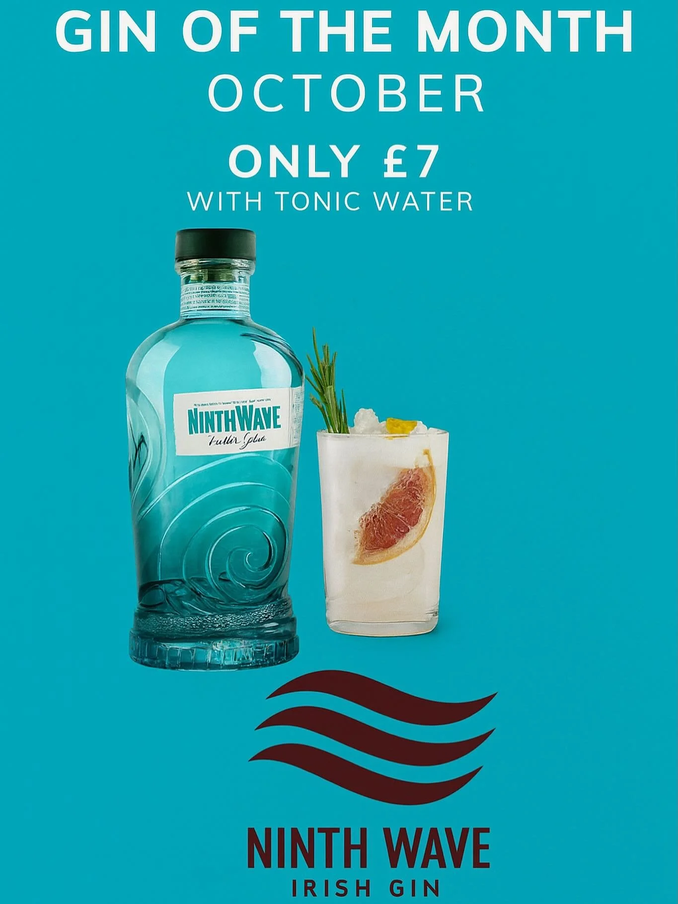 🍸 GIN OF THE MONTH &mdash; OCTOBER 🍸
We&rsquo;re celebrating this month with Ninth Wave Irish Gin 🌊✨
Enjoy a refreshing Ninth Wave &amp; Tonic for ONLY &pound;7 all month long!

Perfectly paired with tonic water and garnished for that crisp, vibra
