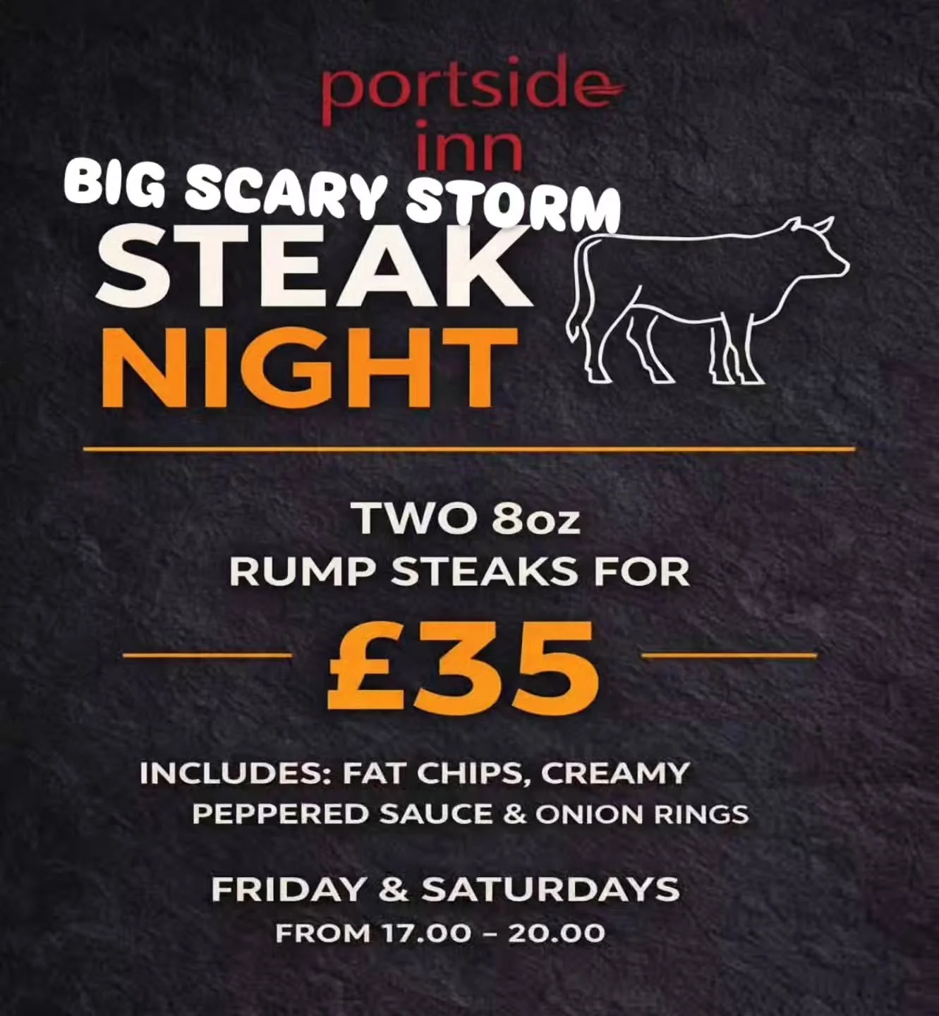Big Scary Storm Steak Night
2 8oz Rump Steaks all the sides for &pound;35
Walkins Welcome or phone 02890771422 to book!