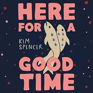 Here For a Good Time  by Kim Spencer - Editing and Post-production