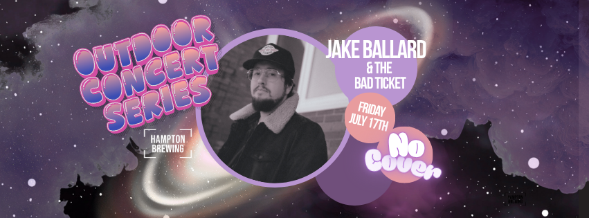 Outdoor Concert Series: Jake Ballard & The Bad Ticket