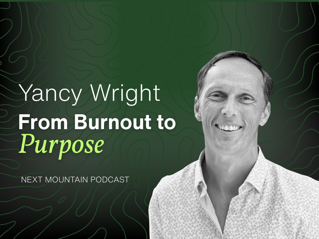 #008: From Burnout to Purpose: Yancy Wright on Leadership, Nature and Listening to the Body