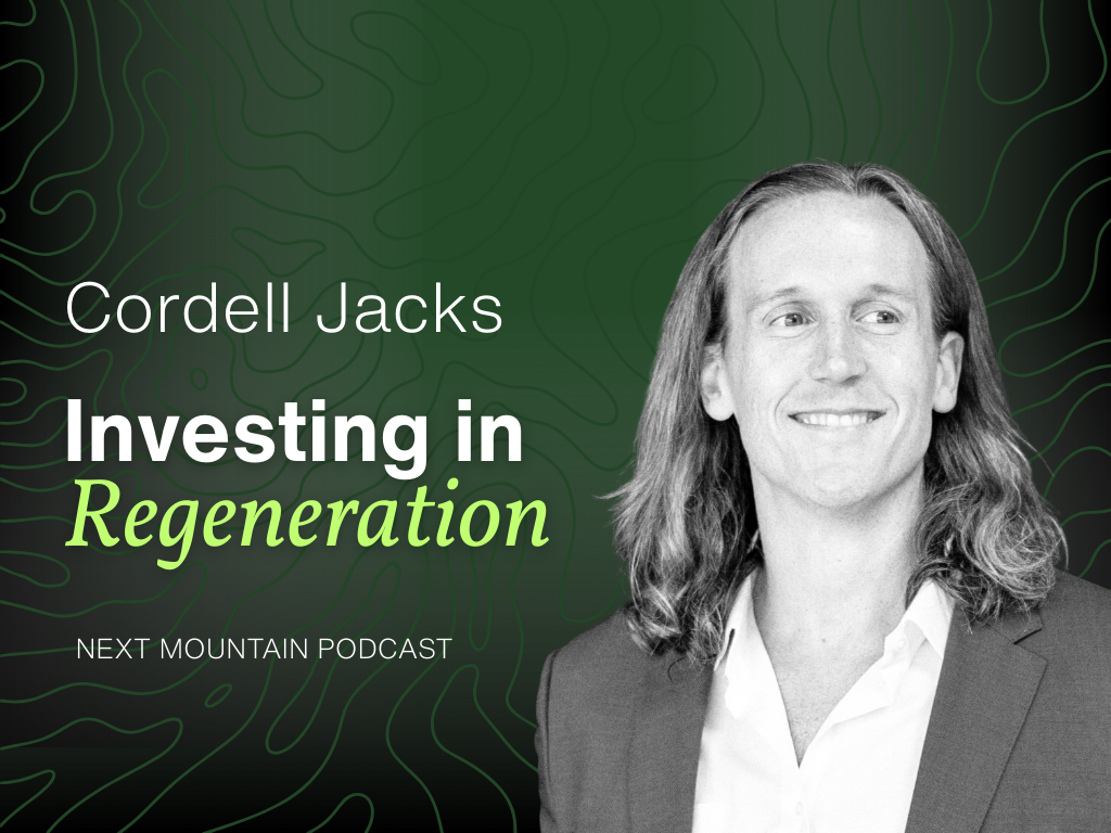 #010: Investing in Regeneration: Cordell Jacks on Trust Based Capital and Reimagining Business