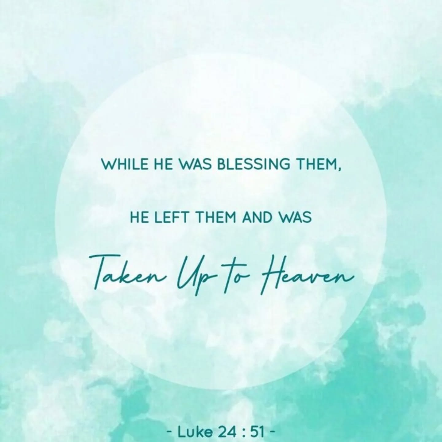Ascention Day 
Luke 24:51