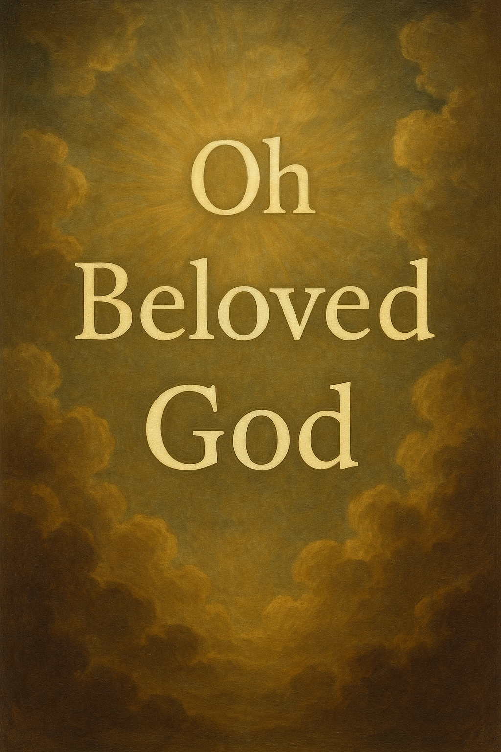 Oh Beloved God