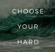 Choose Your Hard
