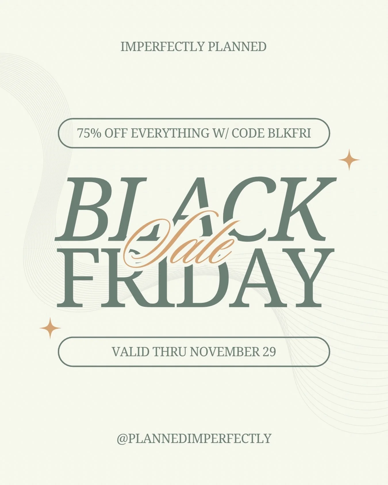 AN IMPERFECTLY PLANNED BLACK FRIDAY SALE

Use code BLKFRI for 75% off! This means EVERYTHING is less than $2!

A great opportunity to try a digital planner if you&rsquo;ve been interested.

*****
And now a real, honest moment - I feel silly even doin