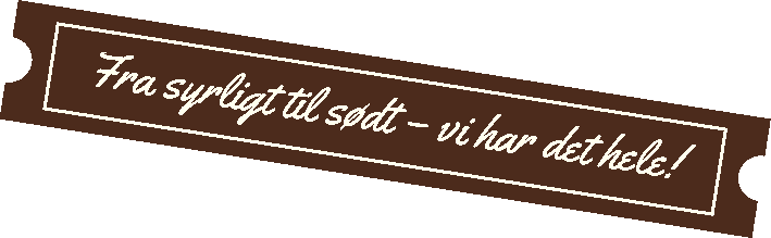 Brunt skilt med hvid skrift: "Fra syrligt til sødt – vi har det hele!"