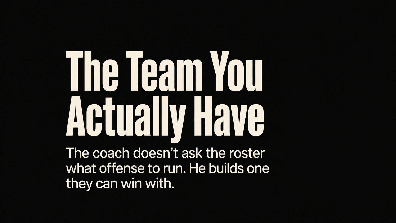 The Team You Actually Have