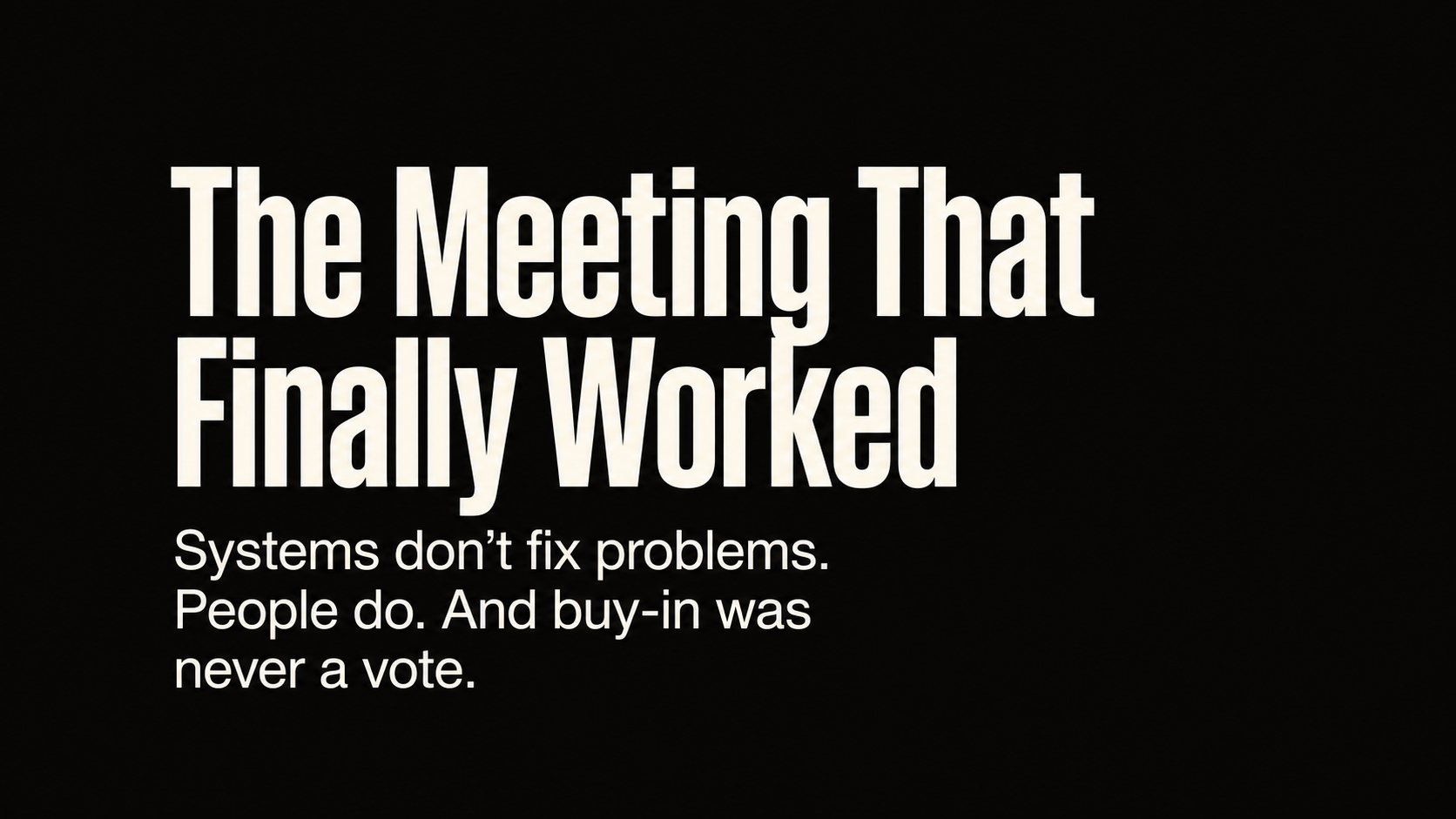 The Meeting That Finally Worked