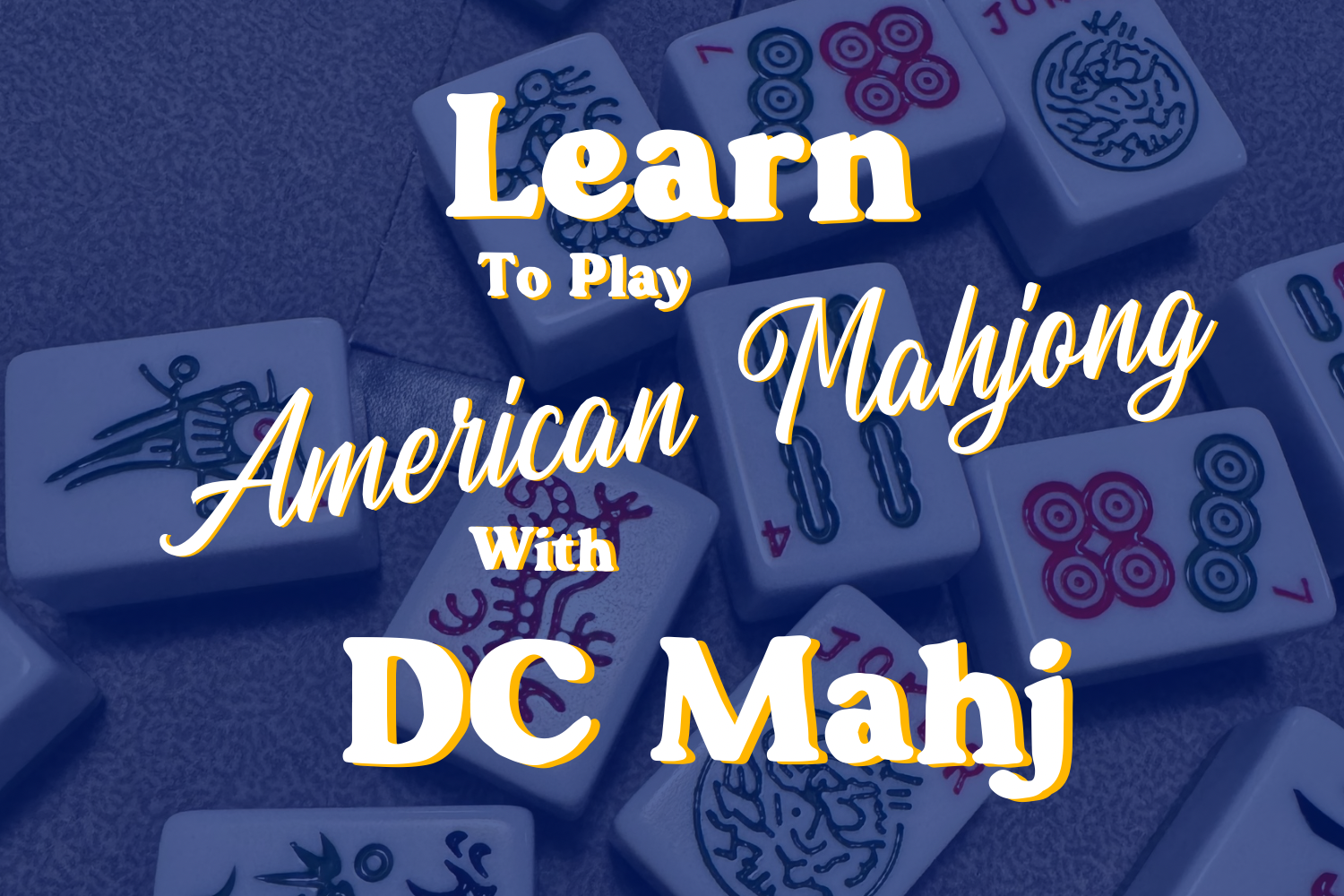 SOLD OUT! American Mahjong Class
