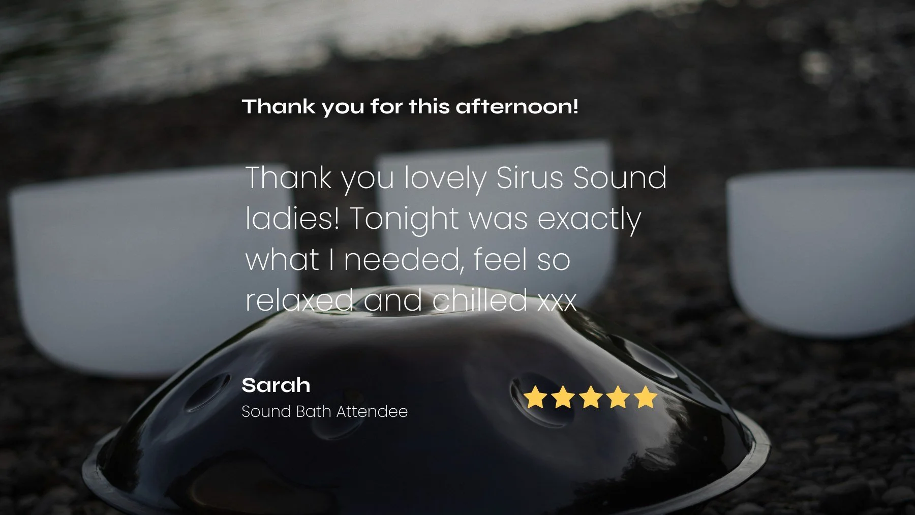 A sound bath meditation equipment set up, on sand, with overlaid text of a thank you message and a five-star review from a sound bath attendee.
