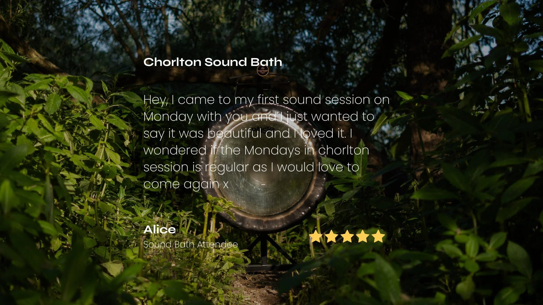 Customer review on a website for Chorlton Sound Bath; background image shows greenery, Paiste gong and a singing bowl; 5-star rating review, expressing enjoyment of a sound session.