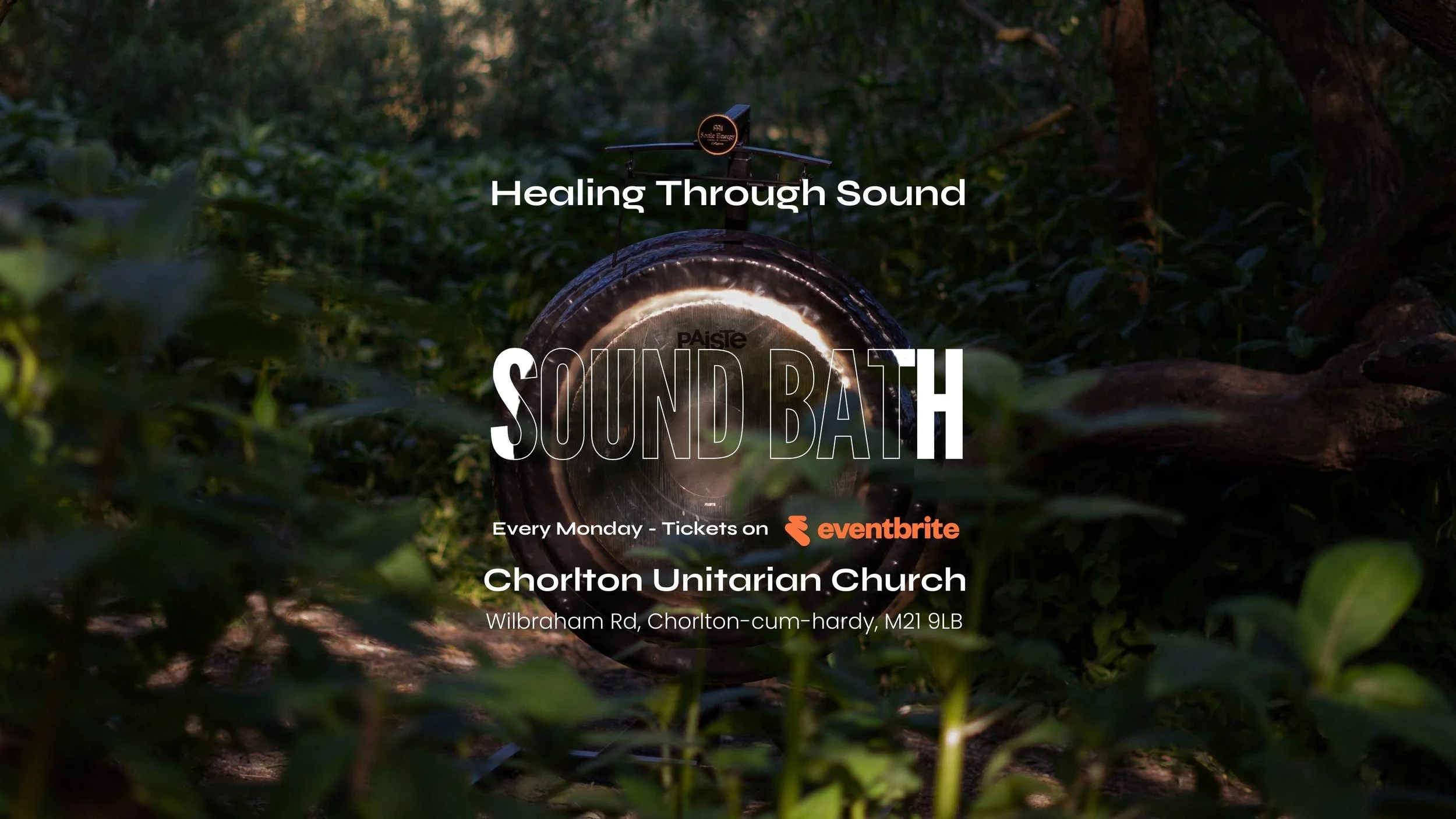Poster for a sound bath event in Manchester with a background image of a Paiste gong among forest greenery, including details about the event held every Monday at Chorlton Unitarian Church, Wilbraham Rd, Chorlton, tickets available on Eventbrite.