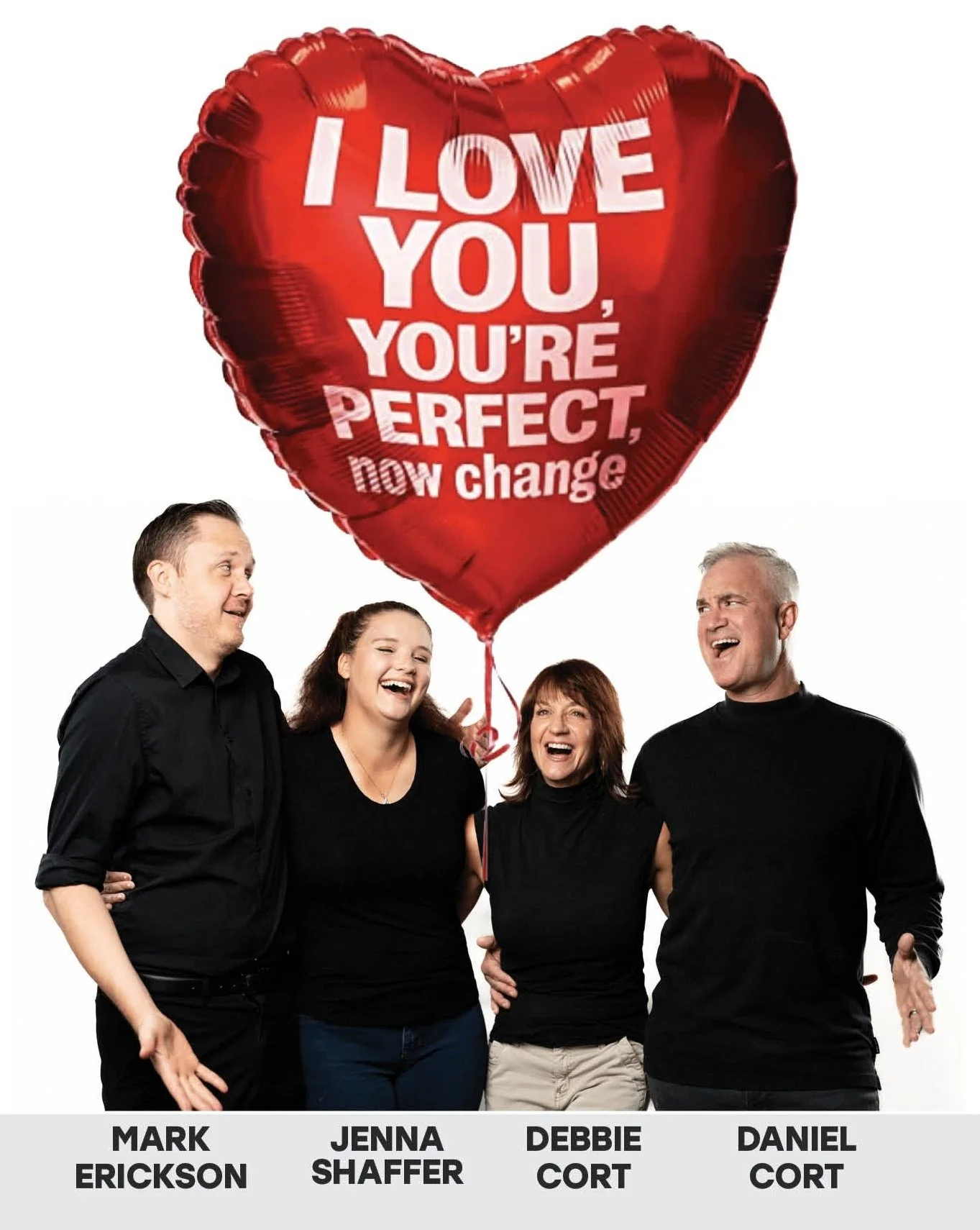 “I love you. You’re perfect. Now change.”