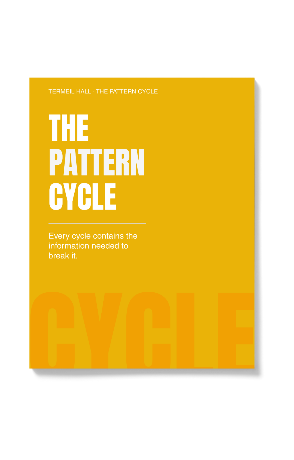Book cover titled "The Pattern Cycle" by Termei Hall, with a yellow background and white and orange text, featuring a quote about cycles containing information needed to break them.