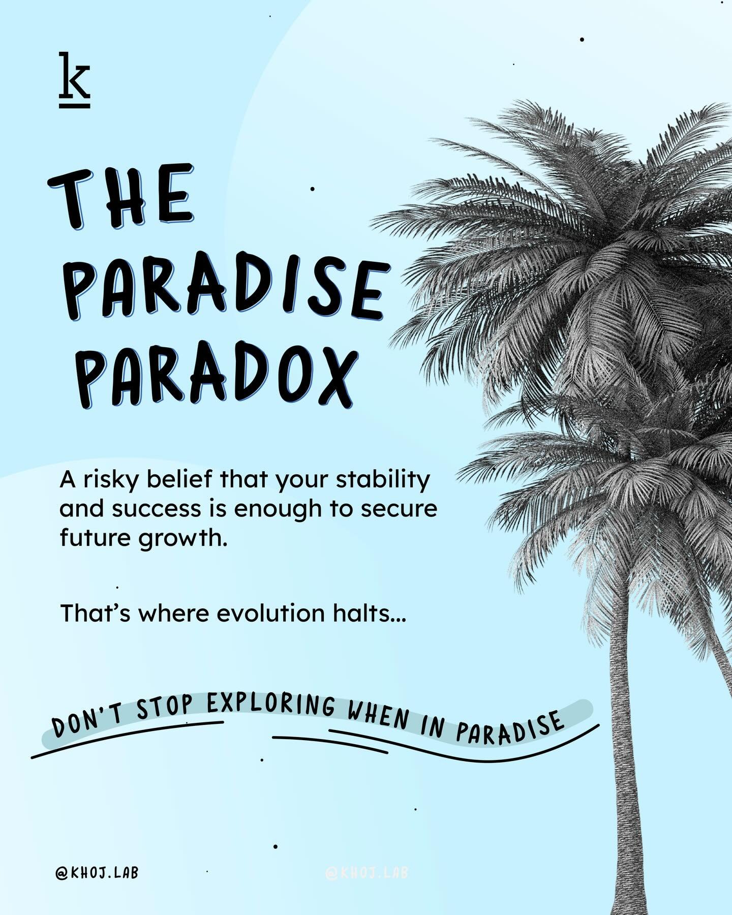 What if your biggest risk right now is that everything feels stable and certain? 🤔

The Paradise Paradox is the tempting but misguided assumption that &ldquo;because things are going well now, continuing as we are will keep us safe and successful in