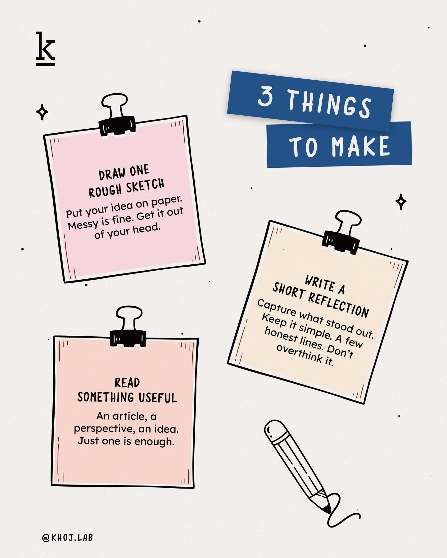 When we feel stuck, we think we need better ideas. 💭
But maybe we just need to start making something.

We tell ourselves we need more clarity, more thinking, more time. Maybe that&rsquo;s the trap.

Nothing changes until you put something down, not