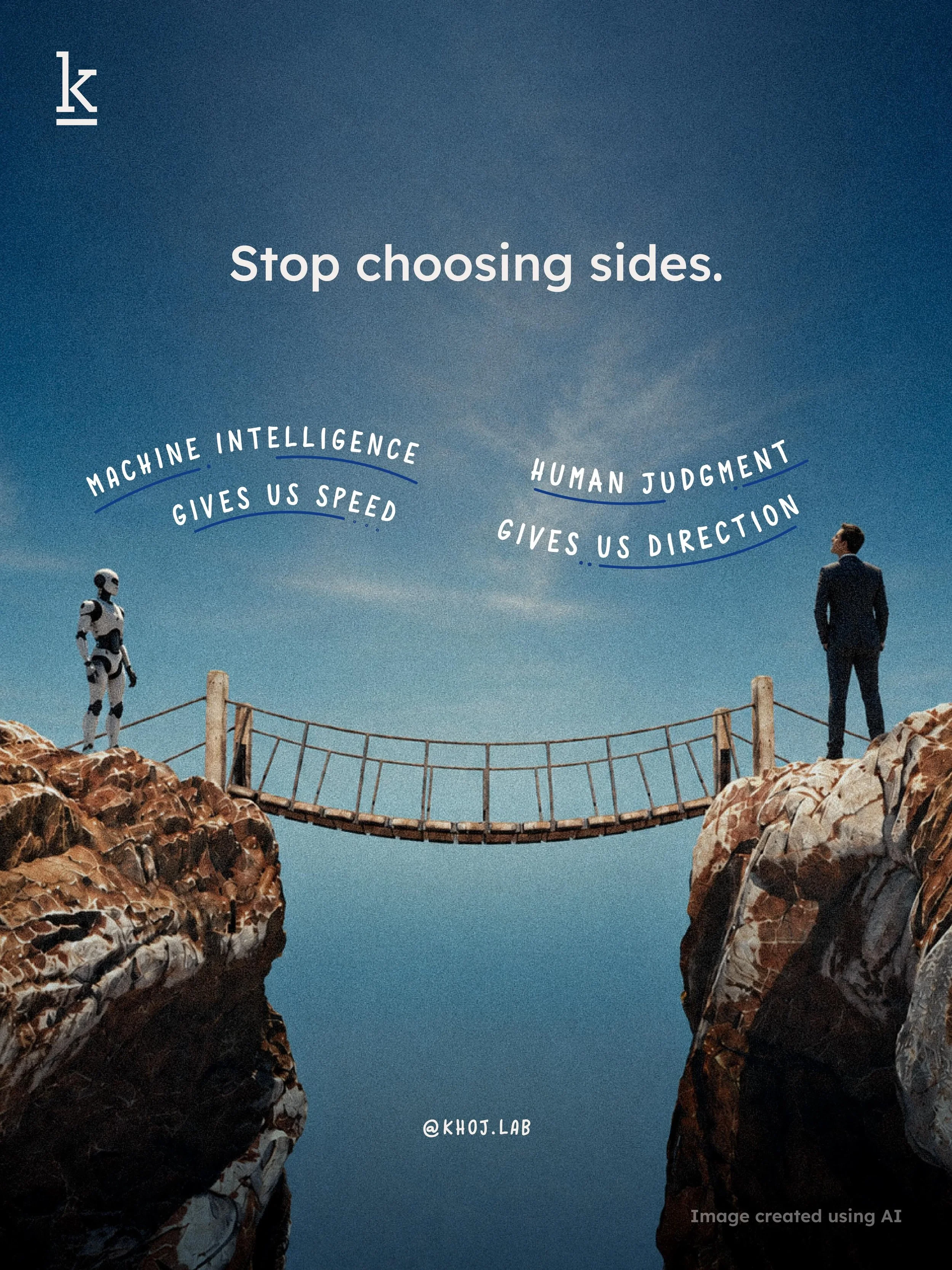 Why do we often frame AI and humans as standing on opposite sides of a divide?

As if progress means choosing a side.

But the future doesn't belong to one replacing the other.

This bridge represents something more hopeful: connection.

AI can compr