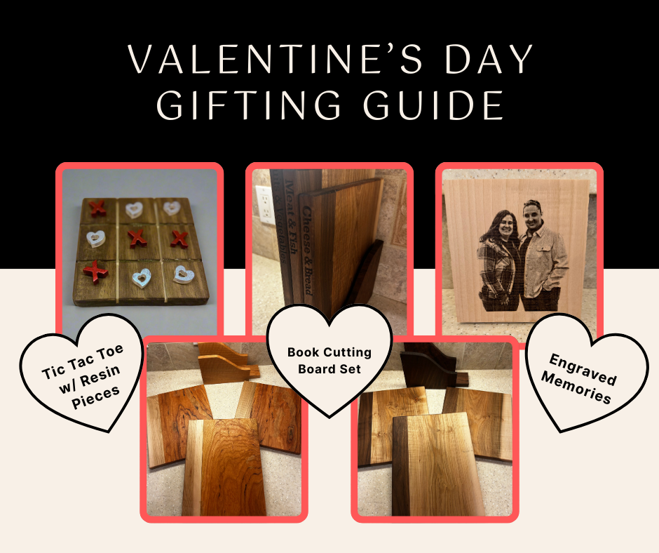Valentine's Day gifting guide poster featuring pictures of a Tic Tac Toe game with resin pieces, a book cutting board set, engraved wooden photo, and various wood pieces.