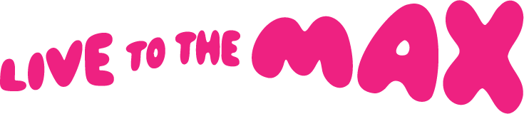 Pink text reading "Love to the Max" on a white background.