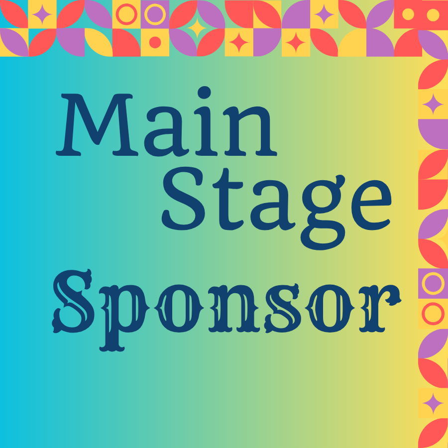 Main Stage Sponsor (Presenting Sponsor) - SOLD