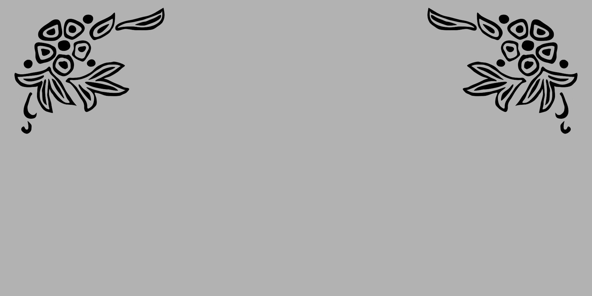Gray background with black floral corner designs in the top left and right corners.