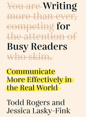 A powerful reminder of what matters in writing. The ability to express yourself quickly in writing, as AI works its way into workflows, will never let you down. This book exemplifies how to get a message across in its own fashion. By Todd Rogers and 