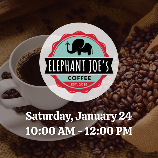 SOLD OUT! Elephant Joes: January 24th, 10:00am - 12:00pm