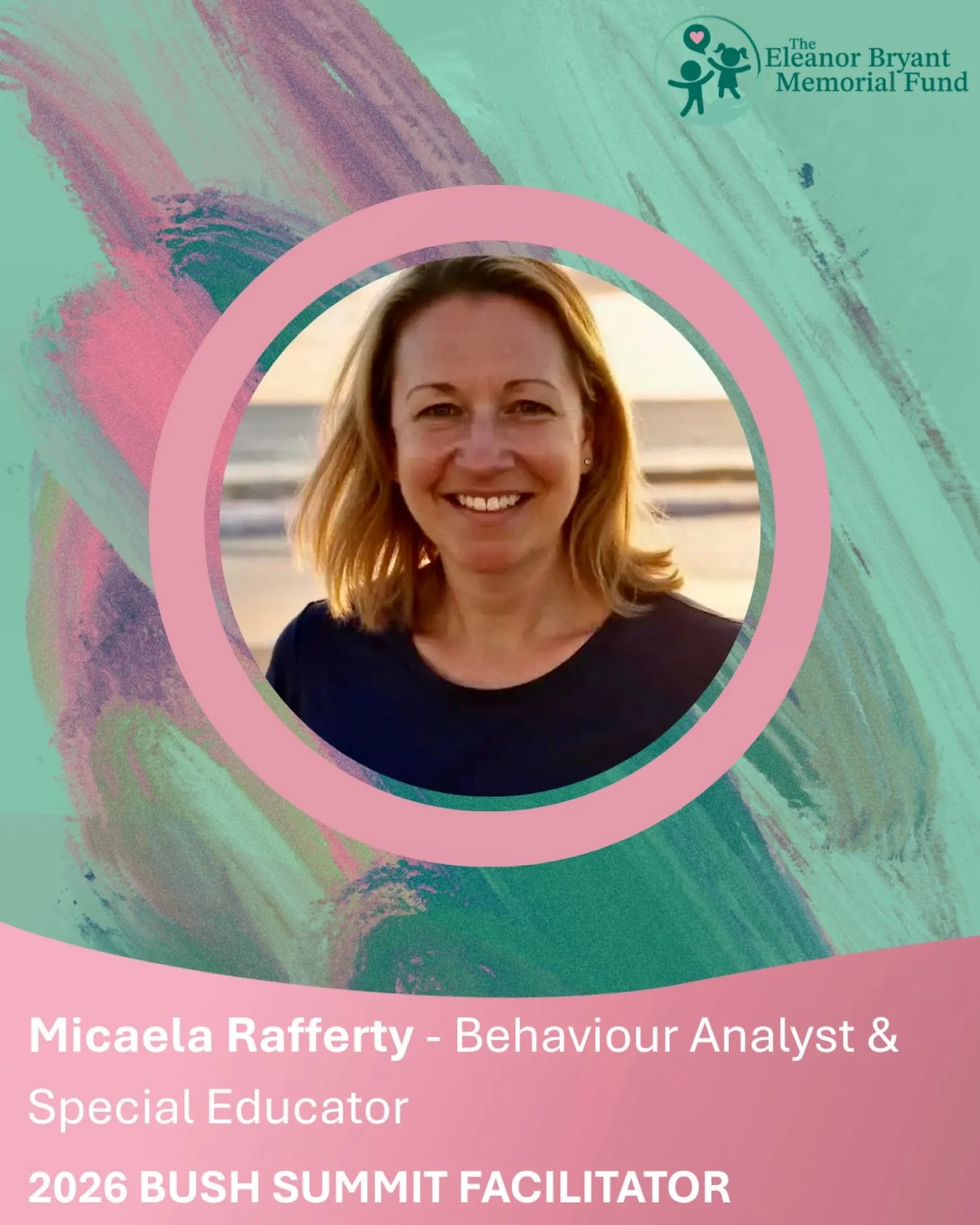 Micaela Rafferty, a dear friend and former colleague of Eleanor&rsquo;s and staunch advocate of the Eleanor Bryant Memorial Fund, is our 2026 Bush Summit Facilitator 🩷💚

Micaela is a Board Certified Behaviour Analyst (BCBA), Certified Behaviour A