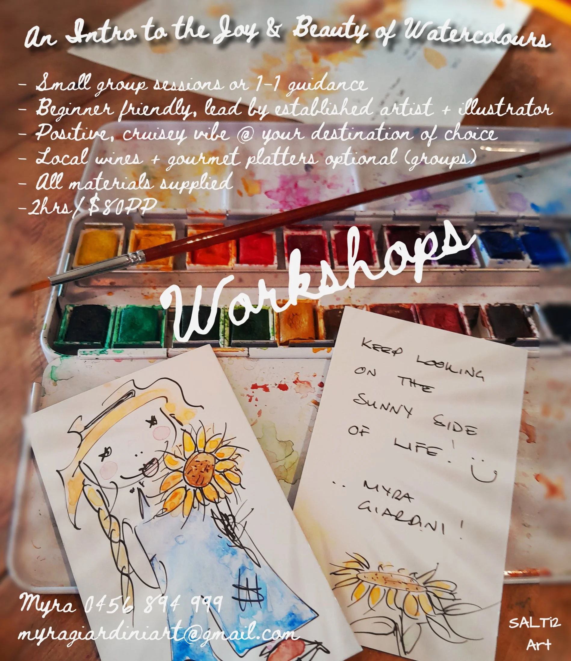 Myra Giardini Water Colour Workshop flyer - A watercoluor palette with vibrant colours, two sketches of a girl with a sunflower, and handwritten notes about watercolour workshops, including contact information and details about the class.
