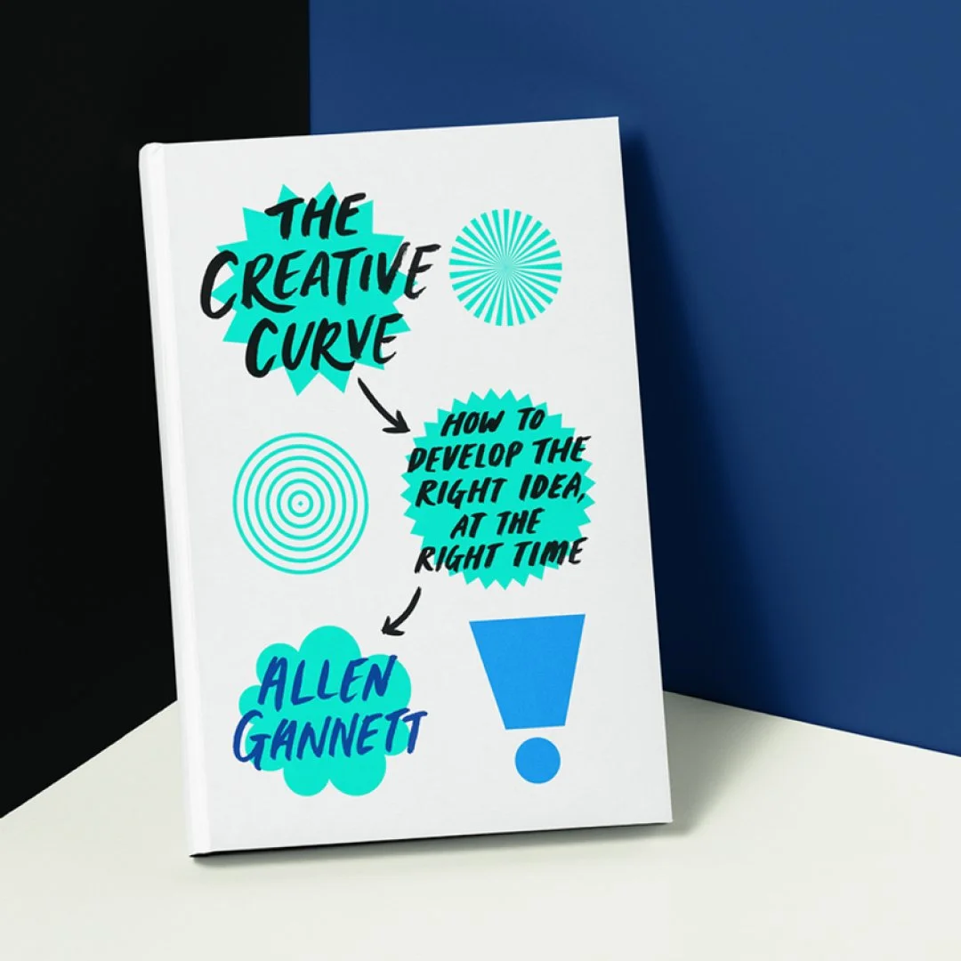 The Creative Curve: How to Develop the Right Idea, at the Right Time