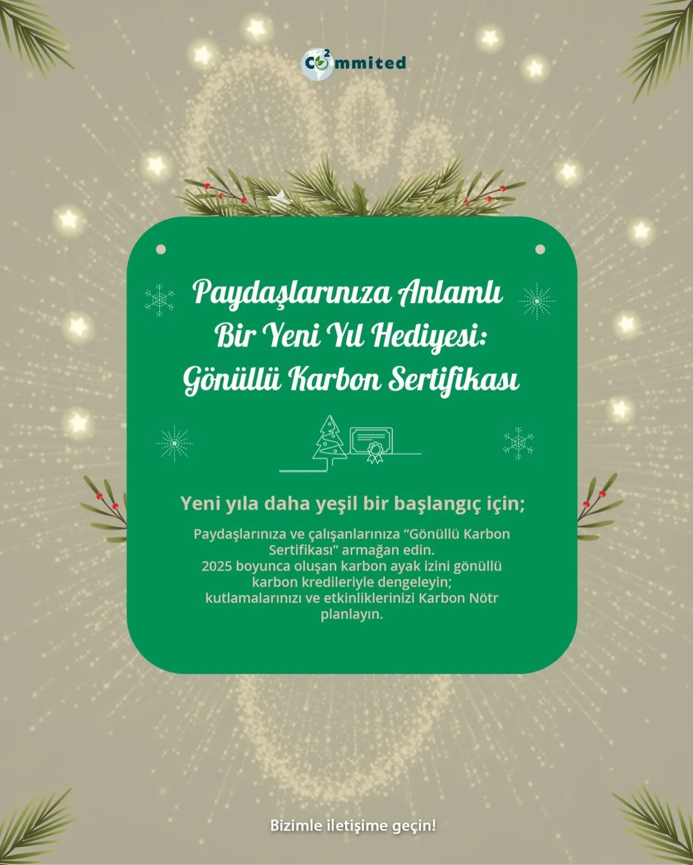 🎁🌿 Paydaşlarınıza anlamlı bir yeni yıl hediyesi
Bu yıl tebriklerinizi &ldquo;ger&ccedil;ek etkiye&rdquo; d&ouml;n&uuml;şt&uuml;r&uuml;n: G&ouml;n&uuml;ll&uuml; Karbon Sertifikası ile ekibiniz ve paydaşlarınız adına iklim projelerini destekleyin.💚

