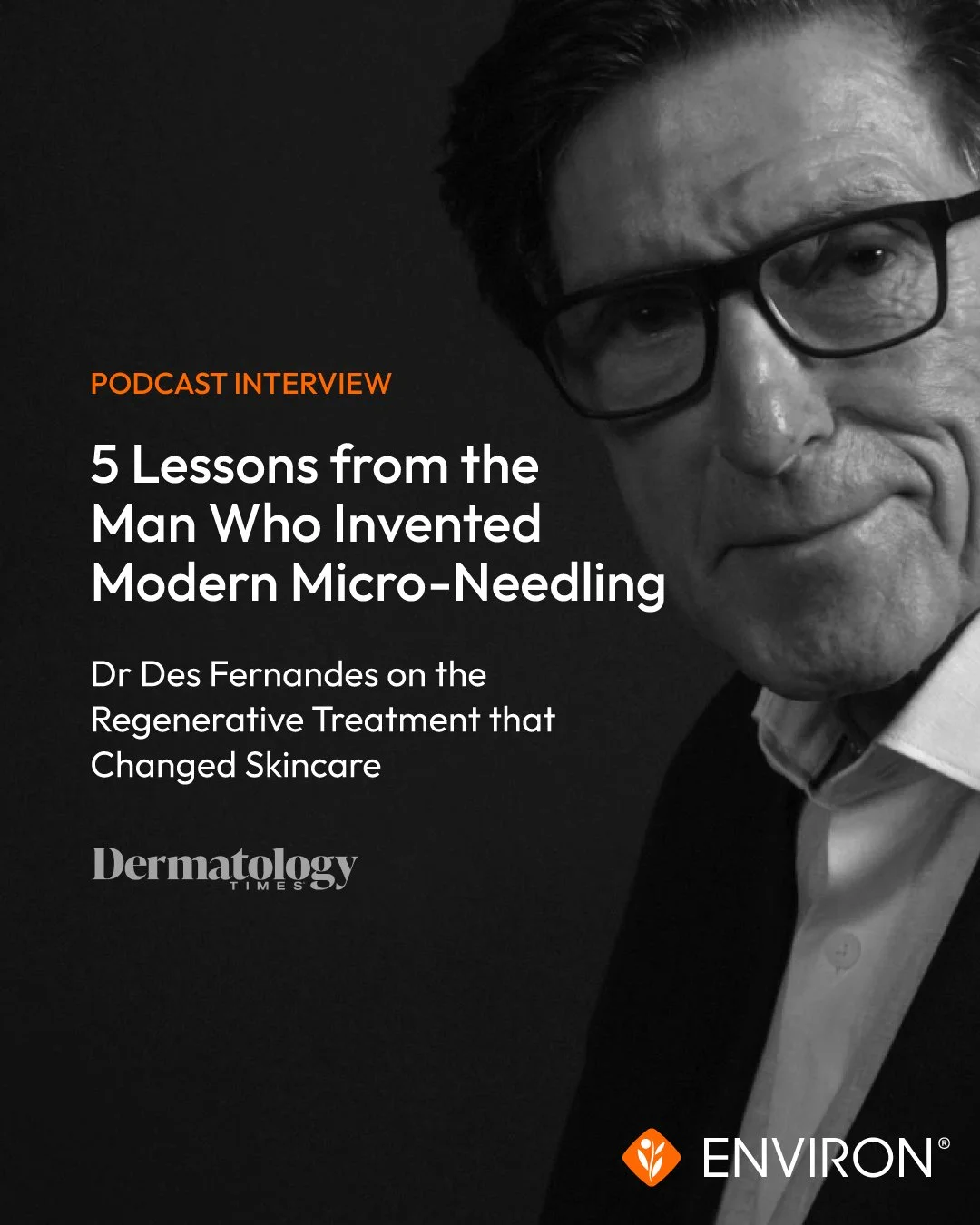 Hvad ville du sp&oslash;rge pioneren bag moderne microneedling om?
I sit seneste interview med Dermatology Times deler Dr. Des Fernandes &aring;rtiers indsigt i microneedling‑teknologiens kraft og dens rolle i hudens regeneration.

#EnvironSkinCare  