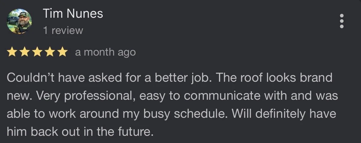 Screenshot of a Google review by Tim Nunes praising a roofing service, mentioning a professional, easy to communicate with, and well-done roof.
