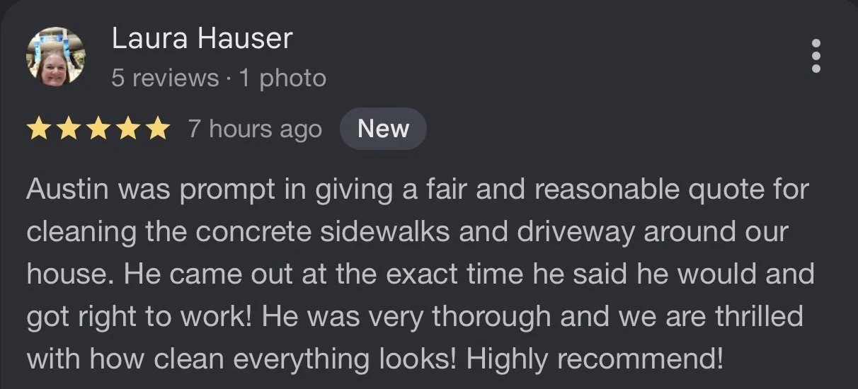 Screenshot of a Google review by Laura Hauser praising Austin for cleaning the concrete sidewalks and driveway, mentioning his punctuality and thoroughness.